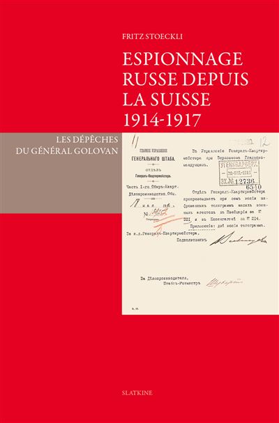 Fritz Stoeckli: Espionnage russe depuis la Suisse 1914 – 1917
