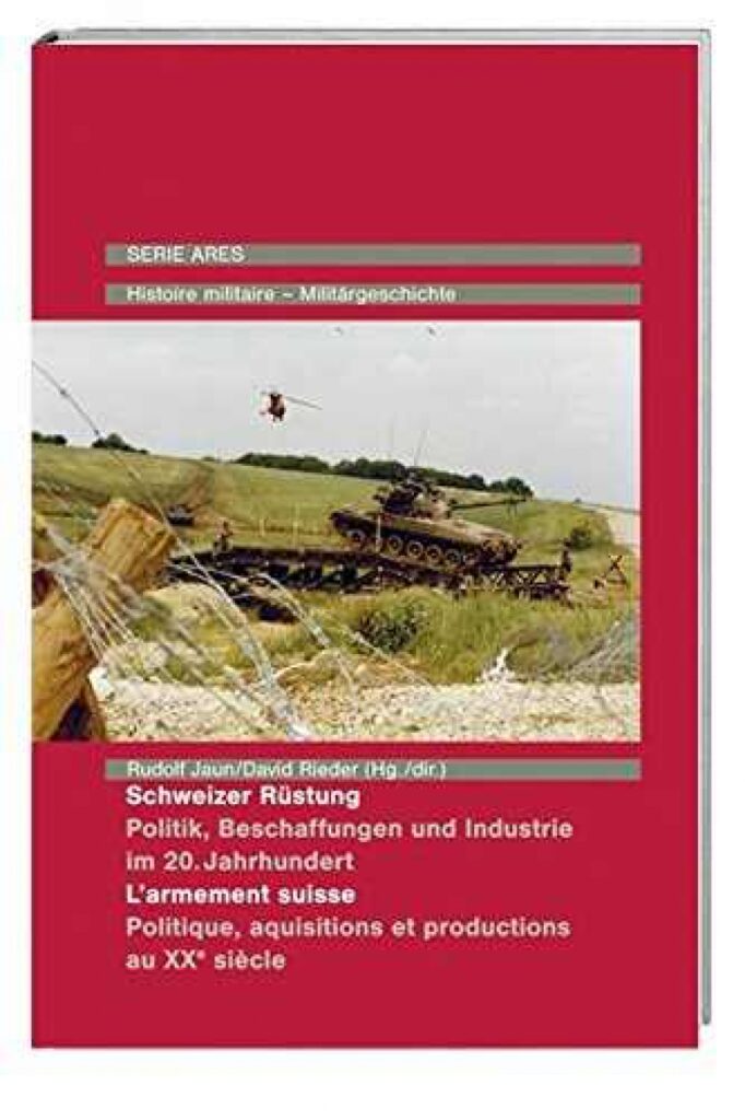 David Rieder, Rudolf Jaun – Schweizer Rüstung / L’armement suisse (2013)