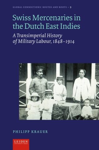 Philipp Krauer – Les mercenaires suisses dans les Indes orientales néerlandaises